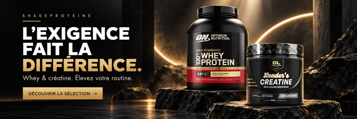 Shakeproteine — L’exigence fait la différence — Gold Standard Whey et Créatine Gym Leader